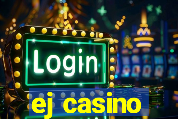 ej casino